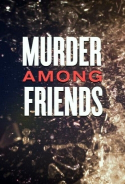 Watch Murder among friends Full Movies Free HD Online 123Movies Alternative Sites | MegaMads.tv