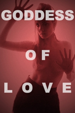 Watch Goddess of Love Full Movies Free HD Online 123Movies Alternative Sites | MegaMads.tv