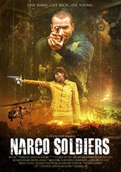 Watch Narco Soldiers Full Movies Free HD Online 123Movies Alternative Sites | MegaMads.tv