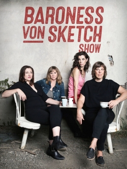 Watch Baroness von Sketch Show Full Movies Free HD Online 123Movies Alternative Sites | MegaMads.tv