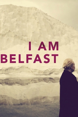 Watch I Am Belfast Full Movies Free HD Online 123Movies Alternative Sites | MegaMads.tv