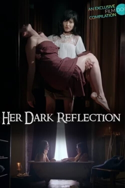 Watch Her Dark Reflection Full Movies Free HD Online 123Movies Alternative Sites | MegaMads.tv