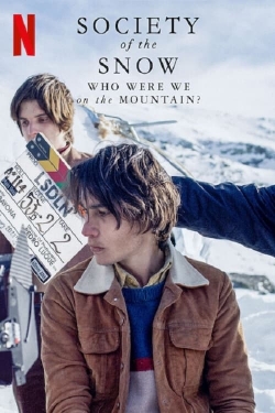 Watch Society of the Snow: Who Were We on the Mountain? Full Movies Free HD Online 123Movies Alternative Sites | MegaMads.tv