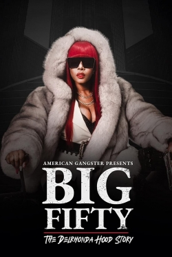 Watch American Gangster Presents: Big Fifty - The Delronda Hood Story Full Movies Free HD Online 123Movies Alternative Sites | MegaMads.tv