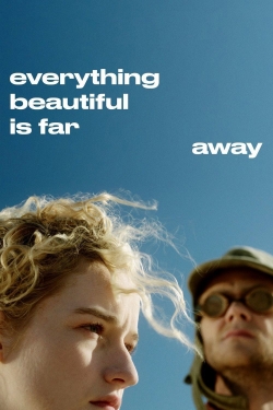 Watch Everything Beautiful Is Far Away Full Movies Free HD Online 123Movies Alternative Sites | MegaMads.tv