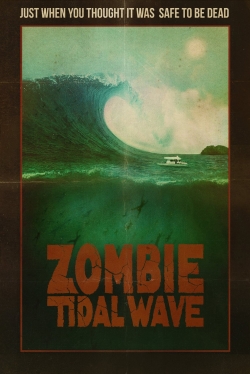 Watch Zombie Tidal Wave Full Movies Free HD Online 123Movies Alternative Sites | MegaMads.tv