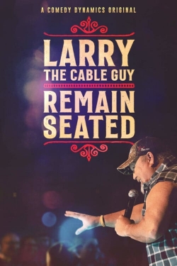 Watch Larry The Cable Guy: Remain Seated Full Movies Free HD Online 123Movies Alternative Sites | MegaMads.tv