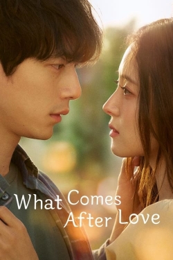 Watch What Comes After Love Full Movies Free HD Online 123Movies Alternative Sites | MegaMads.tv